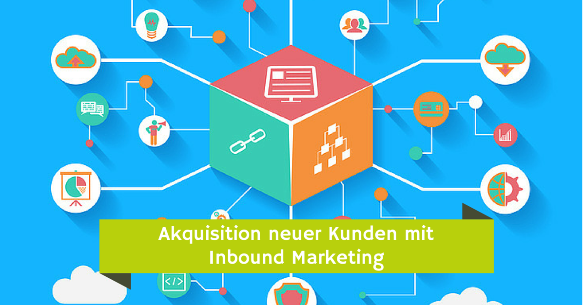 Akquisition_neuer_Kunden_mit_Inbound_Marketing